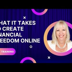 What It Takes To Create Financial FREEDOM ONLINE 🚀