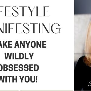Make Anyone Wildly Obsessed with You #gethimback #selfconcept #lifestylemanifesting