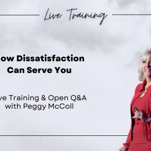 How Dissatisfaction Can Serve You