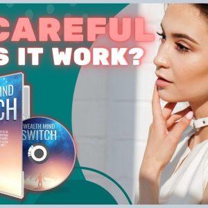 Wealth Mind Switch Real Reviews | Does It Real Or Not ?? | Wealth Mind Switch Review!
