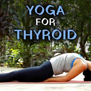 3 Yoga Poses & Meditation For Thyroid Imbalance | Yoga For Thyroid | Yoga For Beginners | YogFit