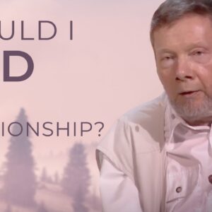 Navigating Difficult Decisions: Eckhart Tolle's Advice on Ending a Relationship