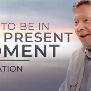 How to Enter the Present Moment | 20 Minute Meditation with Eckhart Tolle