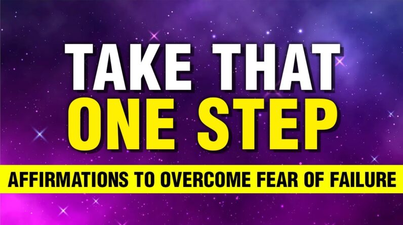 Affirmations To Overcome Fear Of Failure | Defeat Your Fear | Manifest