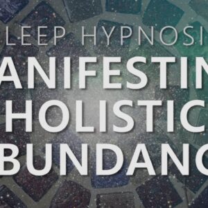 Sleep Hypnosis for Manifesting Holistic Abundance: Unlock 7 Dimensions Law of Attraction